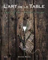 L'Art de la Table: Taste of the Mediterranean 9402600590 Book Cover