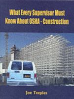 What Every Supervisor Must Know About OSHA - Construction 0808014455 Book Cover