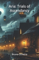 Aria: Trials of Ascendency B0CNRRKBNQ Book Cover