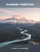 Alaskan Frontier: A Quest For Renewal B0G2CBVQCD Book Cover