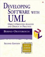 Developing Software with Uml: Object-Oriented Analysis and Design in Practice (Object Technology) 020175603X Book Cover