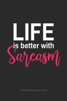 Life is Better With Sarcasm Swear Gifts for Women: Funny Cuss Word Journal Full of Sarcastic Quotes and Snarky Sayings (6 x 9" Lined Notebook Journal) (Snarky Gifts for Women) 1672440874 Book Cover