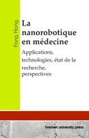 La nanorobotique en médecine: Applications, technologies, état de la recherche, perspectives (French Edition) 3689048389 Book Cover