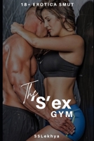 The 'S'ex Gym: 18+ Erotic, Smut B0FRFK3KHR Book Cover