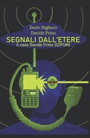 Segnali dall'Etere: Il caso Davide Frino (IZ1FUM) (Italian Edition) B0DSFJVR6K Book Cover