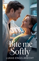 Bite Me Softly B0H3T2Q19P Book Cover