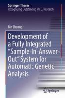 Development of a Fully Integrated -Sample-In-Answer-Out- System for Automatic Genetic Analysis 9811047529 Book Cover