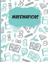 Matematicas: Libreta Cuadriculada Para Apuntes Escolares/ Ideal Para Practicar Escritura Numeros/ Hoja Cuadros 0.5 in /120 Paginas/8.5 X 11 in 172618496X Book Cover