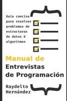 Manual de Entrevistas de Programación: Guía concisa para resolver problemas de Estructuras de Datos y Algoritmos (The Coding Interview Prep Handbook – Multilingual Editions) (Spanish Edition) B0FMJYFMPH Book Cover