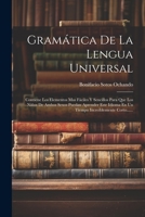 Gramática De La Lengua Universal: Contiene Los Elementos Mas Fáciles Y Sencillos Para Que Los Niños De Ambos Sexos Puedan Aprender Este Idioma En Un Tiempo Increiblemente Corto...... 1021364835 Book Cover