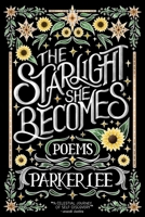 Starlight She Becomes: Poems 1771684143 Book Cover