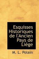 Esquisses Historiques de l'Ancien Pays de Li�ge 0469779306 Book Cover