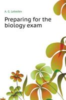 Preparing for the exam in biology 5519516987 Book Cover