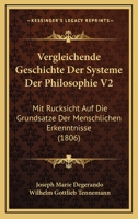 Vergleichende Geschichte Der Systeme Der Philosophie V2: Mit Rucksicht Auf Die Grundsatze Der Menschlichen Erkenntnisse (1806) 1168148537 Book Cover
