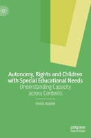 Autonomy, Rights and Children with Special Educational Needs: Understanding Capacity across Contexts 303055824X Book Cover