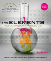 The Elements: An Illustrated History of the Periodic Table 0985323035 Book Cover