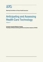 Anticipating and Assessing Health Care Technology, Volume 7: Computer Assisted Medical Imaging: The case of picture archiving and communications systems ... Committee on Future Health Scenarios 0898384133 Book Cover