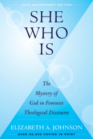 She Who Is: The Mystery of God in Feminist Theological Discourse 0824513762 Book Cover