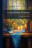 Céremonial Romain: Rédigé D'après Les Sources Authentiques 1147875650 Book Cover