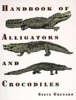 Handbook of Alligators and Crocodiles 0894644351 Book Cover