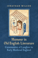Humour in Old English Literature: Communities of Laughter in Early Medieval England 1487545304 Book Cover