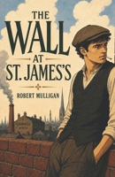 The Wall at St. James's B0HGTDB92V Book Cover