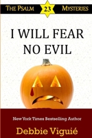 I Will Fear No Evil 0990697118 Book Cover