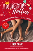 HOROSCOPE HOTTIES: Finding the Best Lovers in the Zodiac B095GJ5X83 Book Cover