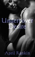 Undercover Desire 1493610546 Book Cover