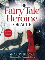 The Fairy Tale Heroine Oracle: A 48-Card Deck and Guidebook 1837822352 Book Cover