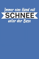 Immer eine Hand voll Schnee unter der Base: Snowboardlogbuch/Pistenlogbuch für Snowboardfahrer auf der Piste. 120 Seiten mit Seitenzahlen. Für Notizen ... des Snowboard Ausflugs. (German Edition) 1650763190 Book Cover
