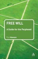 Free Will: A Guide for the Perplexed 1441102094 Book Cover