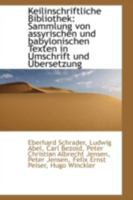 Keilinschriftliche Bibliothek: Sammlung von assyrischen und babylonischen Texten in Umschrift und Üb 1113028610 Book Cover