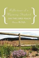 Reflections of a Wyoming Shepherd on the 23rd Psalm 1438958722 Book Cover