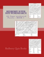 Redberry Super Size Wordsearch: 101 Super Wordsearch Puzzles (Series 300) 1537769979 Book Cover