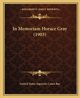 In Memoriam Horace Gray 1166419908 Book Cover