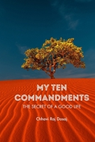 My Ten Commandments: The Secret of a Good Life B0BLFYBHL5 Book Cover