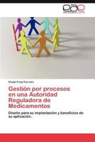 Gestion Por Procesos En Una Autoridad Reguladora de Medicamentos 3848476533 Book Cover