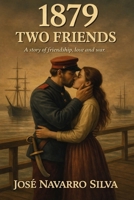 1879 Two Friends: An Historical Novel of the War of the Pacific B0GT4QBP8Q Book Cover