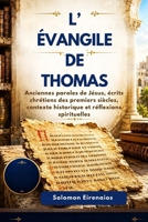 L’ÉVANGILE DE THOMAS: Anciennes paroles de Jésus, écrits chrétiens des premiers siècles, contexte historique et réflexions spirituelles (French Edition) B0HJ86W2G3 Book Cover