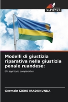 Modelli di giustizia riparativa nella giustizia penale ruandese (Italian Edition) 6209351085 Book Cover
