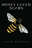 Honey Laced Scars 1998422216 Book Cover