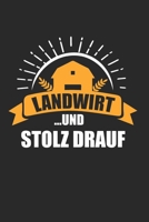 Landwirt und stolz drauf: Landwirt & Bauer Notizbuch 6'x9' Kalender Geschenk für Dorfkind & Traktor Liebhaber (German Edition) 1713194414 Book Cover