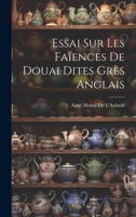 Essai Sur Les Faïences De Douai Dites Grès Anglais 1022676172 Book Cover