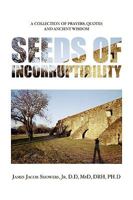 Seeds of Incorruptibility 1441551131 Book Cover