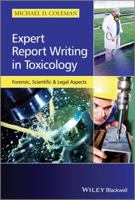 Expert Report Writing in Toxicology: Forensic, Scientific and Legal Aspects 1118432142 Book Cover