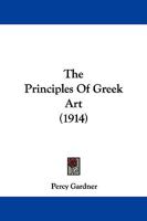 The Principles of Greek Art 1022521608 Book Cover