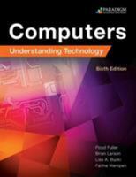 Computers: Understanding Technology, Comprehensive 0763837288 Book Cover