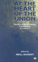 At the Heart of the Union: Studies of the European Commission 0333918347 Book Cover
