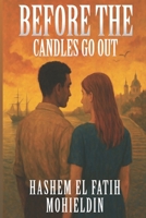 Before the Candles Go Out B0FH2ST1J9 Book Cover